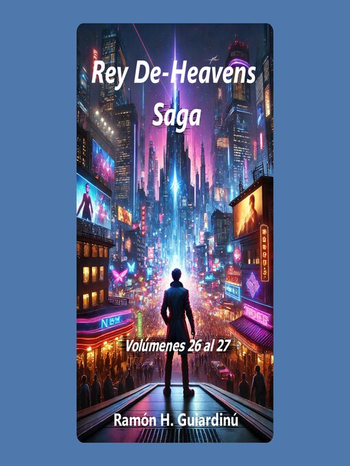 Title details for Rey De-Heavens Saga Volúmenes 26 al 27 by Ramón H. Guiardinú - Available